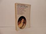 Victoria Regina. Ritratto della sovrana come fanciulla malinconica, sposa felice, regnante gloriosa, madre castratrice, vedova maniaca, matriarca misantropa nonna d'Europa