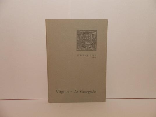 Le Georgiche a cura di Luigi Firpo. Strenna UTET 1970 - Publio Virgilio Marone - copertina