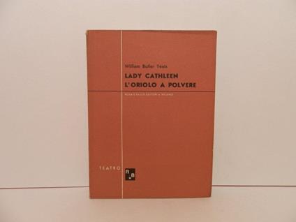 Lady Cathleen (1892) L'oriolo a polvere (1903) - William B. Yeats - copertina