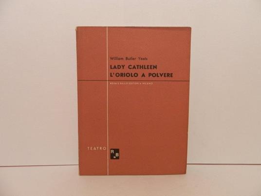 Lady Cathleen (1892) L'oriolo a polvere (1903) - William B. Yeats - copertina