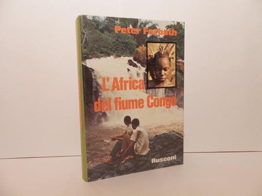 L' Africa del fiume Congo - Péter Forbath - copertina