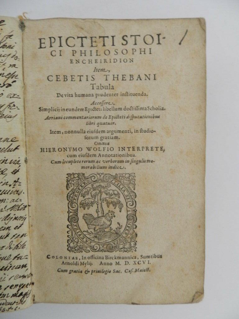 Epicteti Stoici philosophi Encheiridion item, Cebetis Thebani Tabula de vita humana prudenter instituenda. Accessere, Simplicij in eundem Epicteti libellum doctissima Scholia. Arriani commentariorum de Epicteti disputationibus libri quatuor. Item, no
