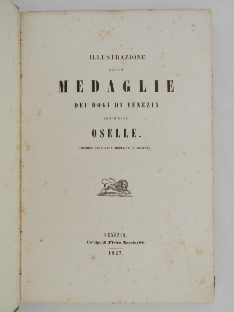Illustrazione delle medaglie dei dogi di Venezia denominate oselle. Edizione seconda con correzioni ed aggiunte