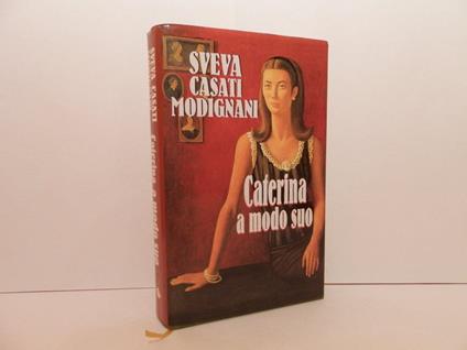 Caterina a modo suo - Sveva Casati Modignani - copertina