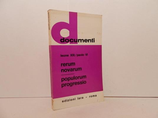 Rerum novarum Leone XIII . Populorum progressio Paolo VI - Paulus VI Leo XIIII - copertina