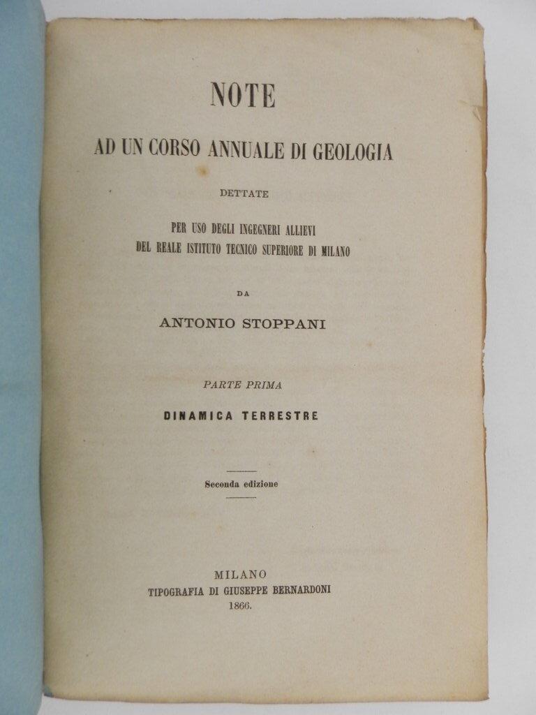 Note ad un corso annuale di geologia dettate per uso degli ingegneri allievi del reale istituto tecnico superiore di Milano. Parte prima: Dinamica terrestre