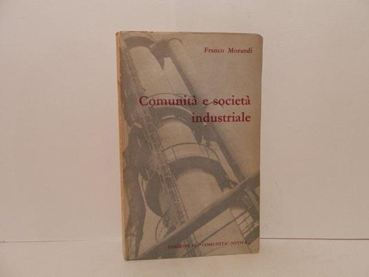 Comunità e società industriale - Franco Morandi - copertina