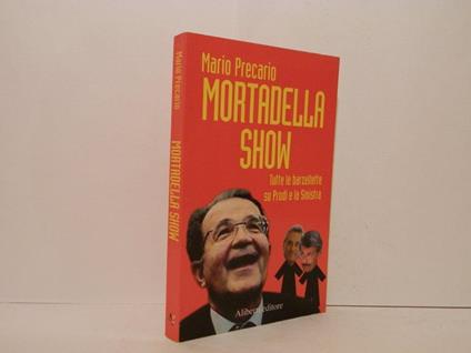 Mortadella show. Tutte le barzellette su Prodi e la Sinistra - Mario Precario - copertina