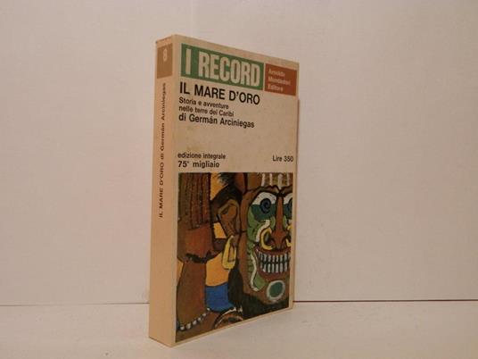 Il mare d'oro. Storia e avventure nelle terre dei Caribi - Germàn Arciniegas - copertina