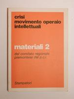 Crisi movimento operaio intellettuali. Materiali 2 del comitato regionale piemontese del PCI