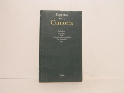 Rapporto sulla camorra. Relazione approvata della Commissione Antimafia il 21 dicembre 1993 - copertina
