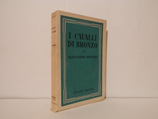 I cavalli di bronzo - Alessandro Bonsanti - copertina