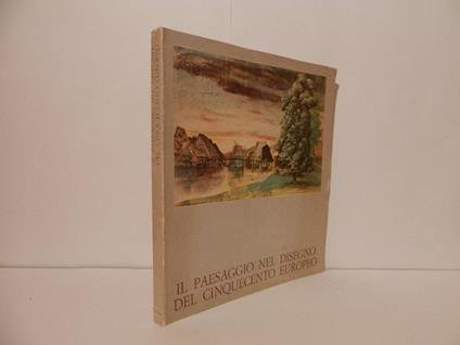 Il paesaggio nel disegno del Cinquecento europeo. Mostra all'Accademia di Francia, Roma, novembre 1972-gennaio 1973 - copertina