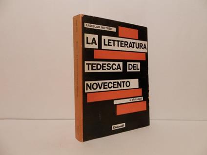 La letteratura tedesca del Novecento e altri saggi - Ladislao Mittner - copertina
