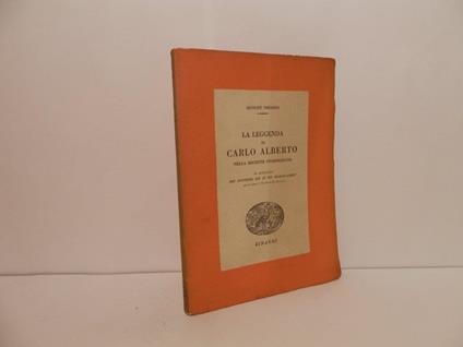 La leggenda di Carlo Alberto nella recente storiografia. In Appendice: Mes souvenirs sur le Roi Charles-Albert - Adolfo Omodeo - copertina