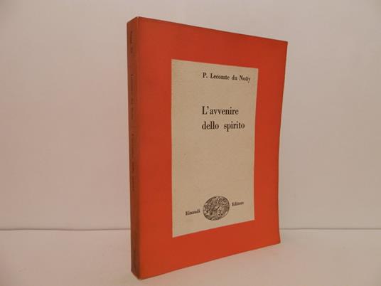L' avvenire dello spirito - Pierre Lecomte du Noüy - copertina