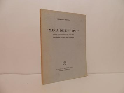 Mania dell'eterno. Lettere e documenti inediti 1914-1925 - Clemente Rebora - copertina