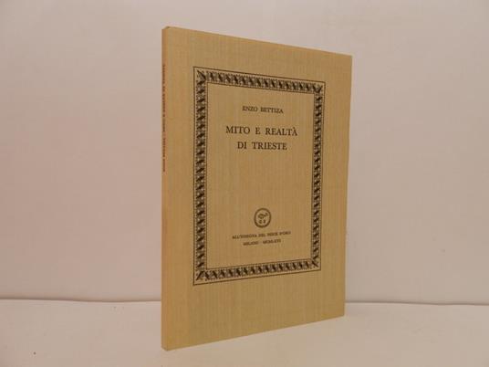 Mito e realtà di Trieste - Enzo Bettiza - copertina