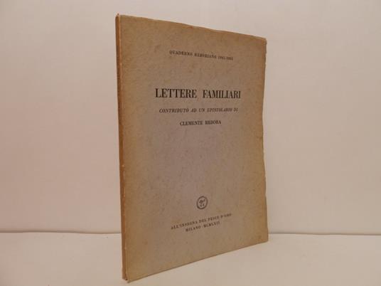 Lettere familiari. Contributo ad un epistolario di Clemente Rebora. Quaderno Reboriano 1961-1962 - Clemente Rebora - copertina
