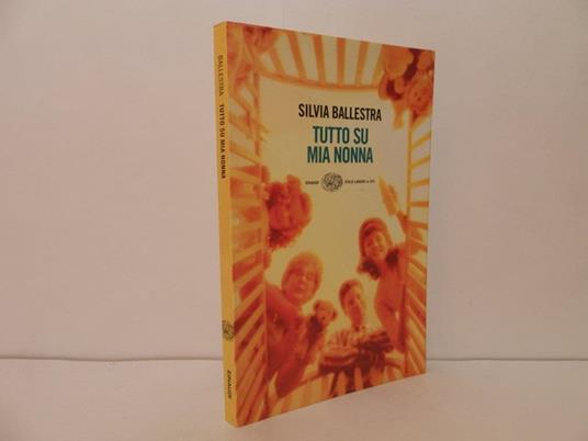 Tutto su mia nonna - Silvia Ballestra - copertina