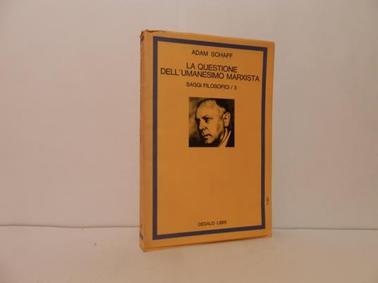 La questione dell'umanesimo marxista. Saggi filosofici - Adam Schaff - copertina