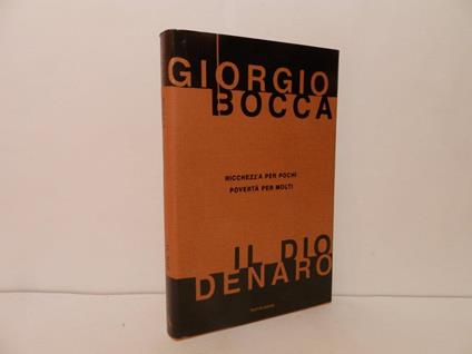 Il dio denaro: ricchezza per pochi, povertà per molti - Giorgio Bocca - copertina