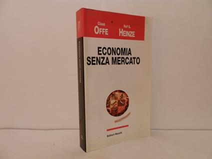 Economia senza mercato - Claus Offe,Rolf G. Heinze - copertina