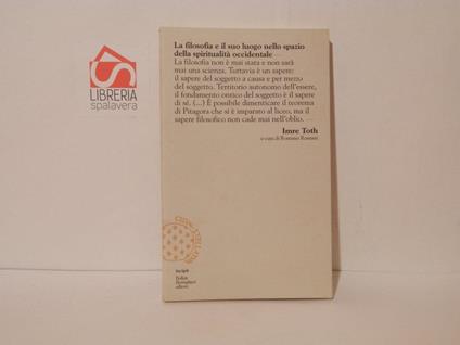 La filosofia e il suo luogo nello spazio della spiritualità occidentale. Una apologia - Imre Toth - copertina