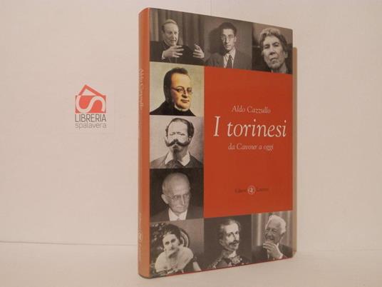 I Torinesi da Cavour a oggi - Aldo Cazzullo - copertina