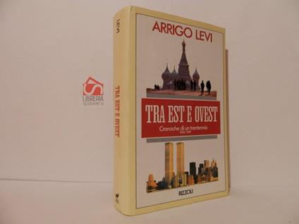 Tra Est e Ovest - Arrigo Levi - copertina