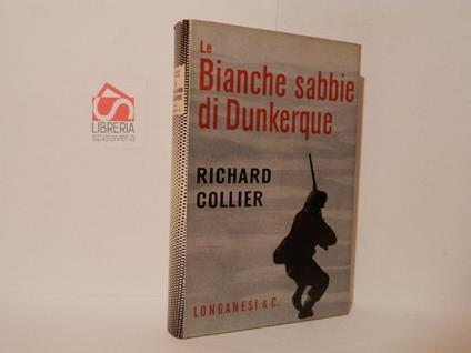 Le bianche sabbie di Dunkerque - Richard Collier - copertina