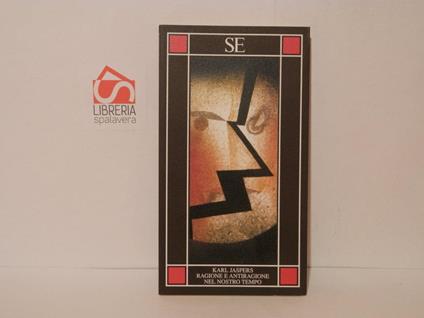 Ragione e antiragione nel nostro tempo - Karl Jaspers - copertina