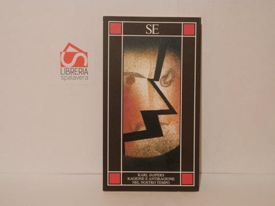 Ragione e antiragione nel nostro tempo - Karl Jaspers - copertina