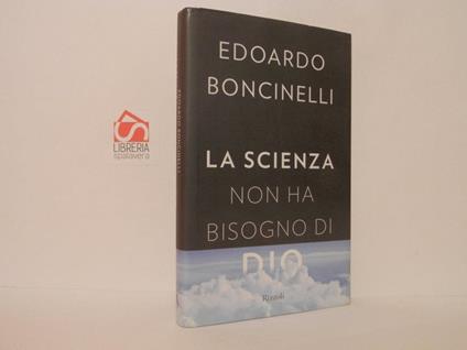 La scienza non ha bisogno di Dio - Edoardo Boncinelli - copertina