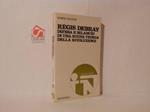 Regis Debray. Difesa e bilancio di una nuova teoria della rivoluzione