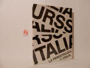 La Perestroika e L'Italia. Atti del simposio sovietico-italiano Efficienza, efficacia e sviluppo per le relazioni con il mercato. Mosca 15-17 giugno 1987 - copertina