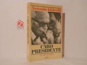 Caro Presidente. Due anni con Pertini - Antonio Ghirelli - copertina
