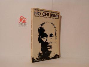Scritti, lettere, discorsi del Presidente. 50 anni di lotta per il Viet Nam: 1920-1967 - Ho Chi Minh - copertina