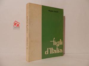 Figli d'Italia. Eroismi di virtù in ogni contrata d'Italia. Seconda edizione - Virgilio Caselli - copertina