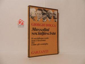 Mussolini socialfascista. Il socialismo reale non è fascismo ma come gli somiglia - Giorgio Bocca - copertina