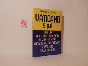 Vaticano Spa. Da un archivio segreto. La verità sugli scandali finanziari e politici della Chiesa - Gianluigi Nuzzi - copertina