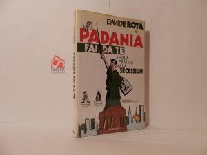 Padania fai da te : guida pratica alla secessiùn - Davide Rota - copertina