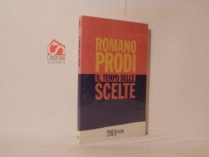 Il tempo delle scelte : lezioni di economia - Romano Prodi - copertina