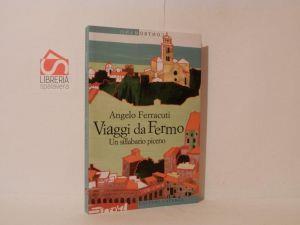 Viaggi da Fermo : un sillabario piceno - Angelo Ferracuti - copertina