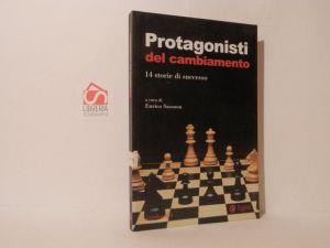 Protagonisti del cambiamento : 14 storie di successo - Enrico Sassoon - copertina