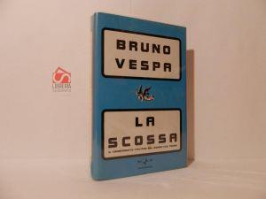 La scossa : il cambiamento italiano nel mondo che trema - Bruno Vespa - copertina