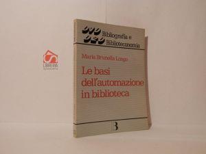 Le basi dell'automazione in biblioteca - Brunella Longo - copertina