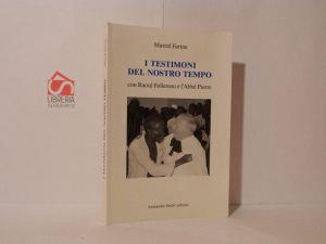 I testimoni del nostro tempo con Raoul Follereau e L'abbé Pierre - Marcel Farine - copertina