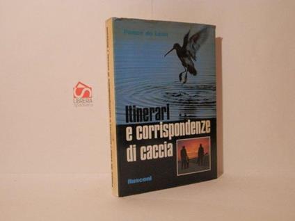 Itinerari e corrispondenza di caccia - Adelio Ponce de Leon - copertina