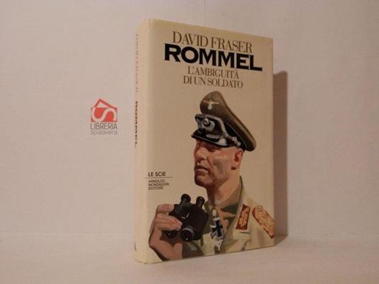Rommel. L'ambiguità di un soldato - David Fraser - copertina